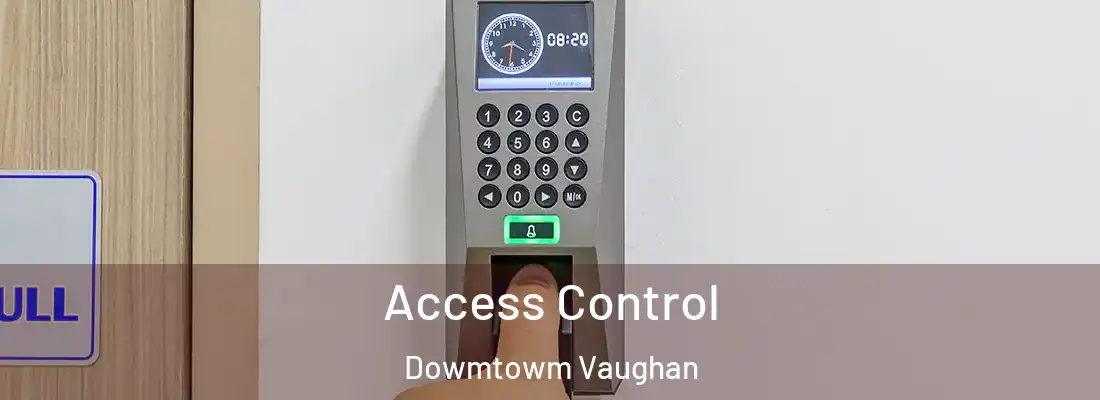 Access Control Dowmtowm Vaughan