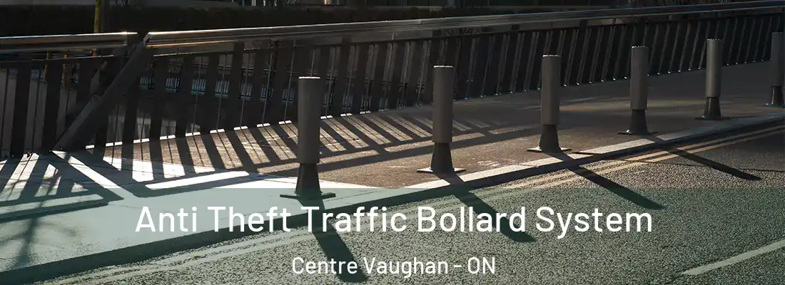  Anti Theft Traffic Bollard System Centre Vaughan - ON
