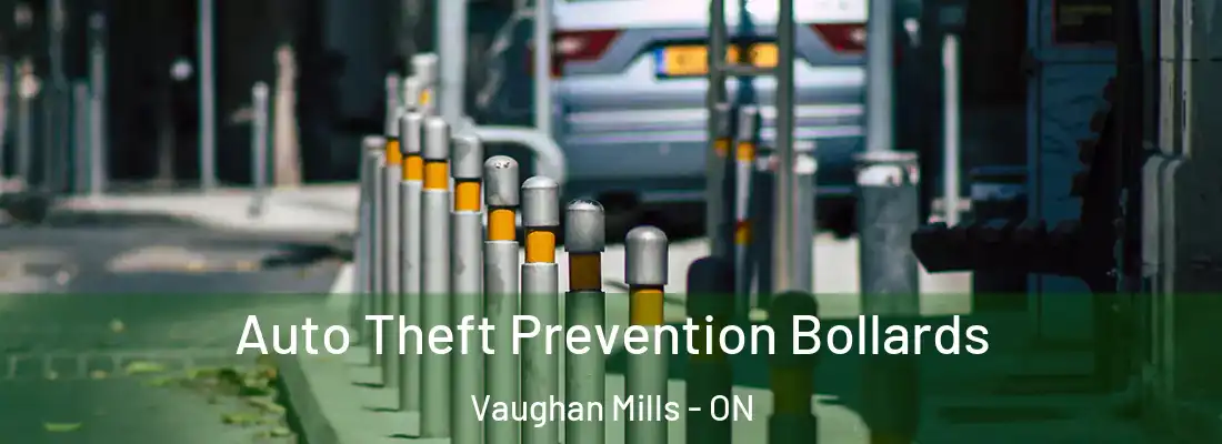  Auto Theft Prevention Bollards Vaughan Mills - ON