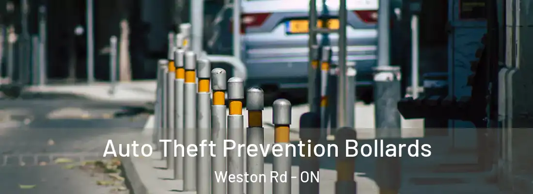  Auto Theft Prevention Bollards Weston Rd - ON