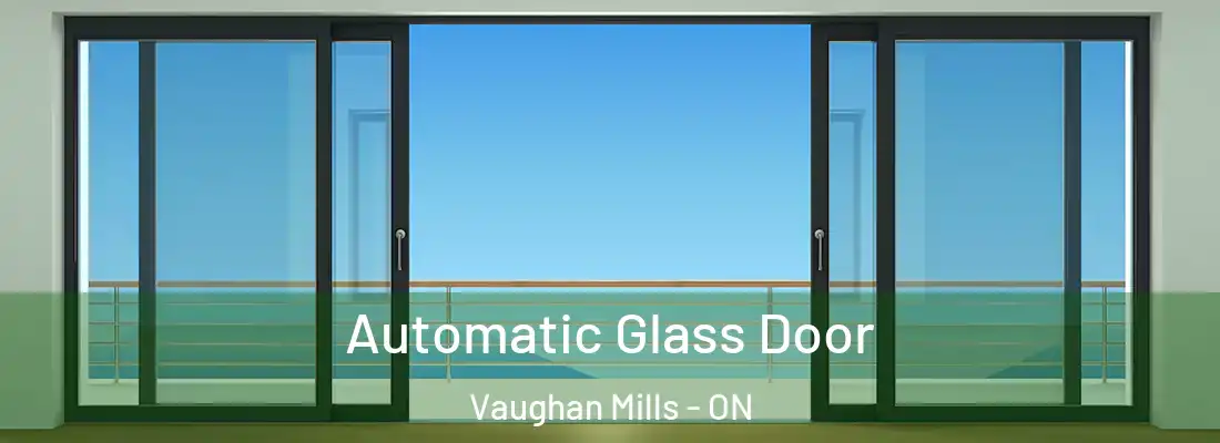  Automatic Glass Door Vaughan Mills - ON