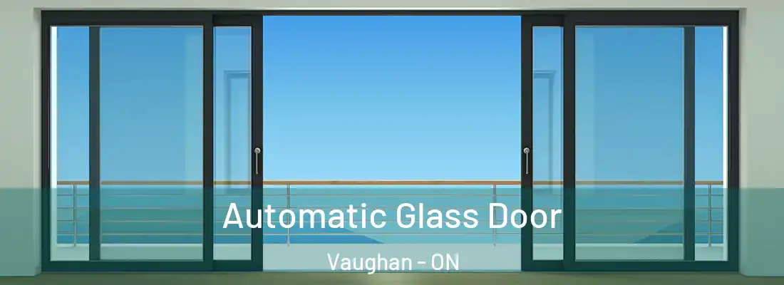  Automatic Glass Door Vaughan - ON