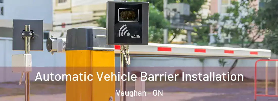 Automatic Vehicle Barrier Installation Vaughan - ON