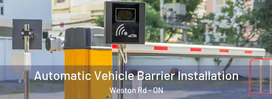  Automatic Vehicle Barrier Installation Weston Rd - ON