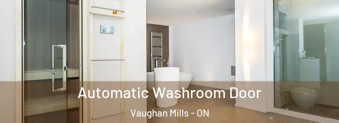  Automatic Washroom Door Vaughan Mills - ON