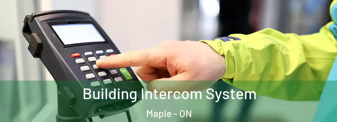  Building Intercom System Maple - ON