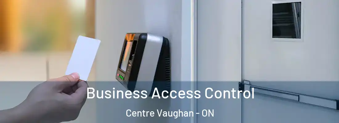  Business Access Control Centre Vaughan - ON