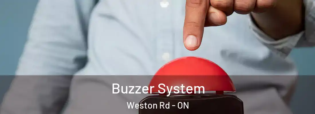  Buzzer System Weston Rd - ON