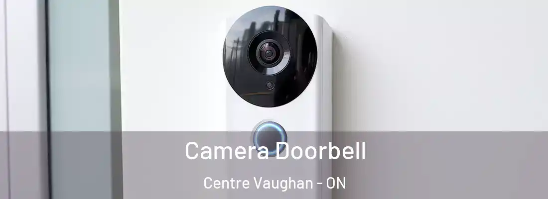  Camera Doorbell Centre Vaughan - ON