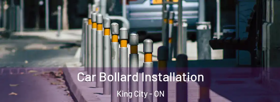  Car Bollard Installation King City - ON
