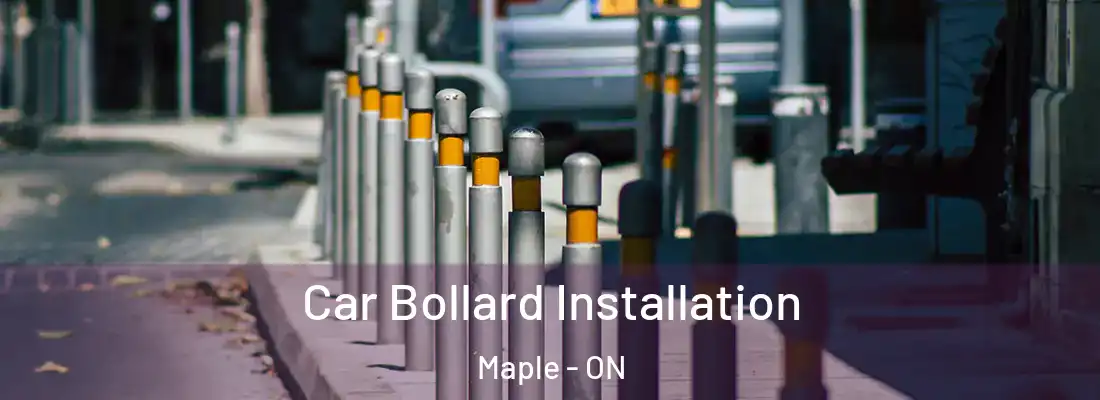  Car Bollard Installation Maple - ON