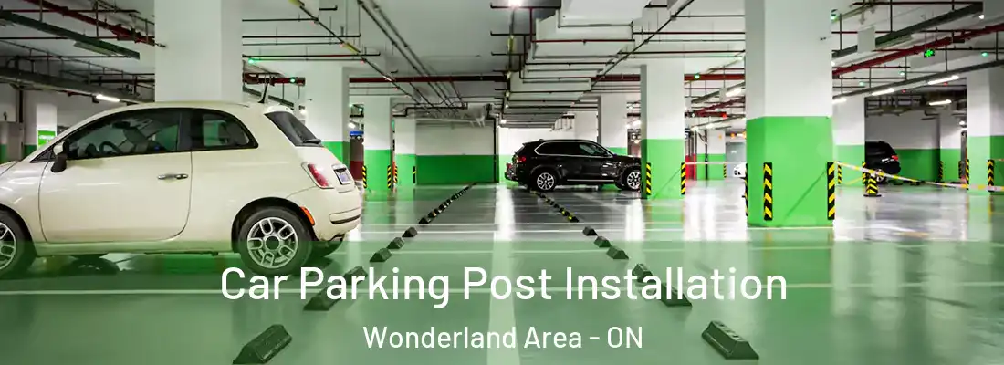 Car Parking Post Installation Wonderland Area - ON