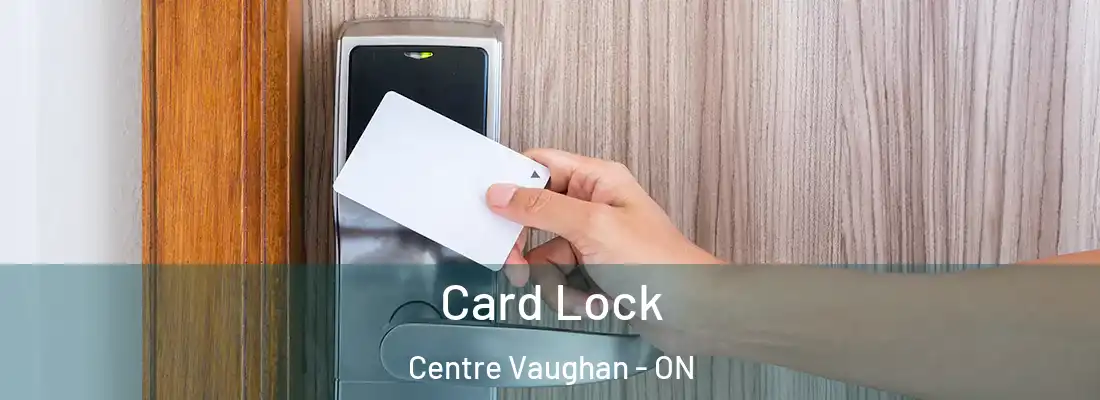 Card Lock Centre Vaughan - ON