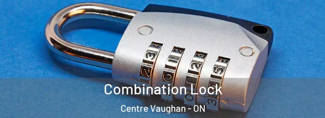  Combination Lock Centre Vaughan - ON