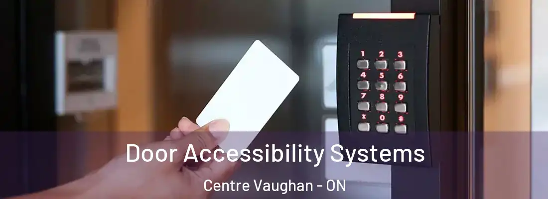  Door Accessibility Systems Centre Vaughan - ON