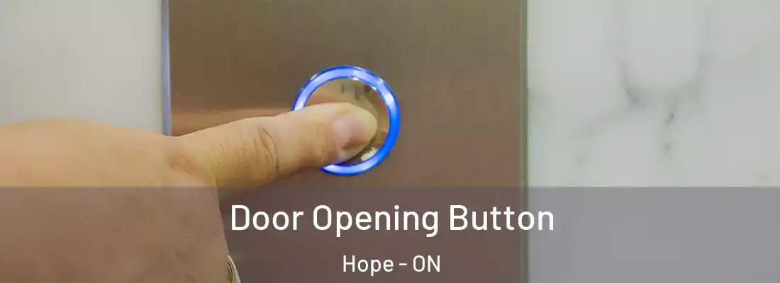  Door Opening Button Hope - ON