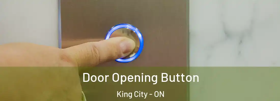  Door Opening Button King City - ON