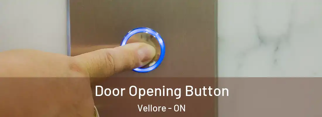  Door Opening Button Vellore - ON