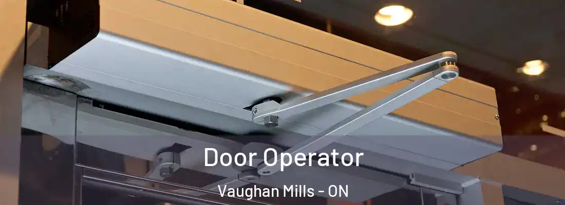  Door Operator Vaughan Mills - ON