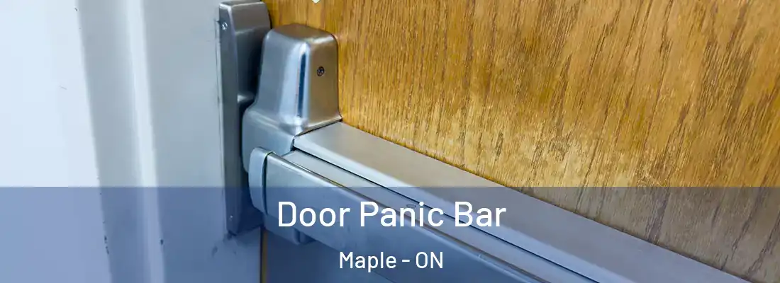  Door Panic Bar Maple - ON