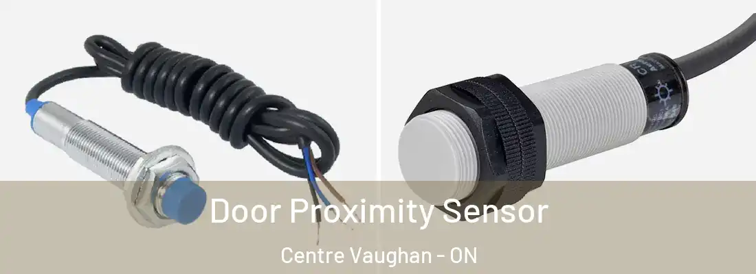  Door Proximity Sensor Centre Vaughan - ON
