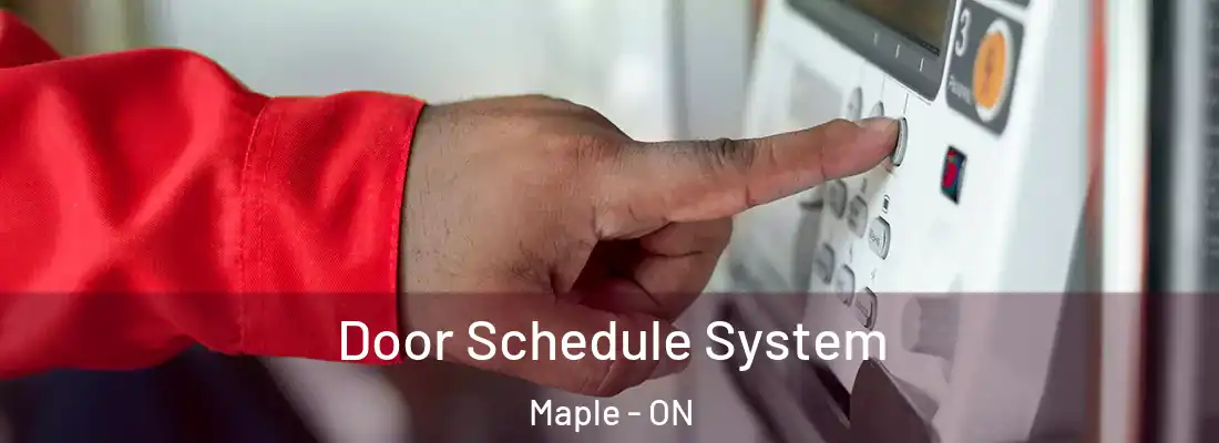  Door Schedule System Maple - ON