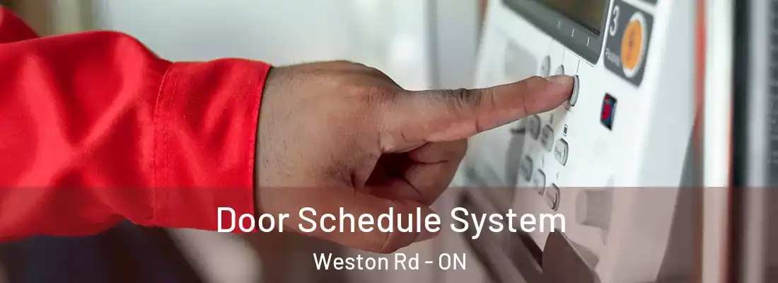  Door Schedule System Weston Rd - ON