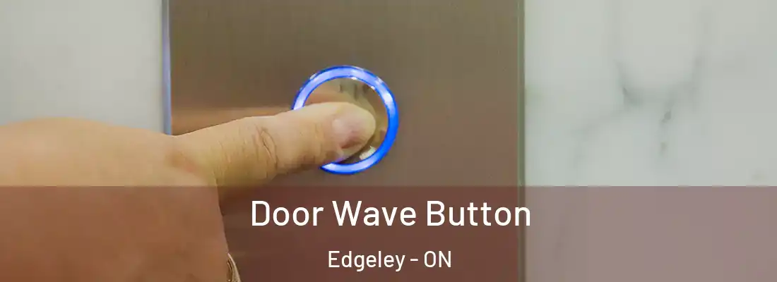  Door Wave Button Edgeley - ON