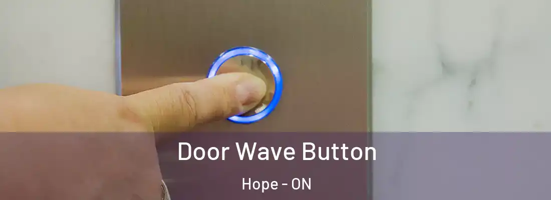  Door Wave Button Hope - ON