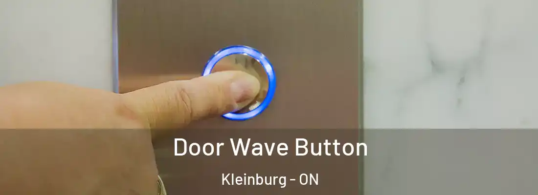  Door Wave Button Kleinburg - ON