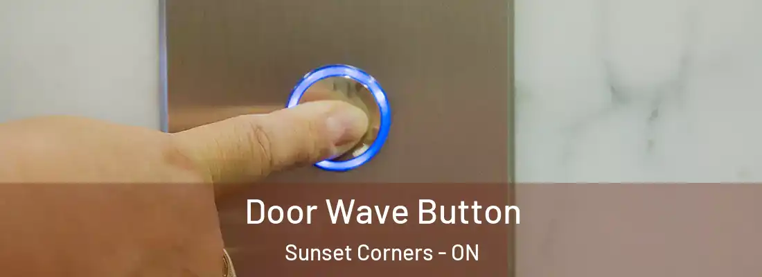  Door Wave Button Sunset Corners - ON
