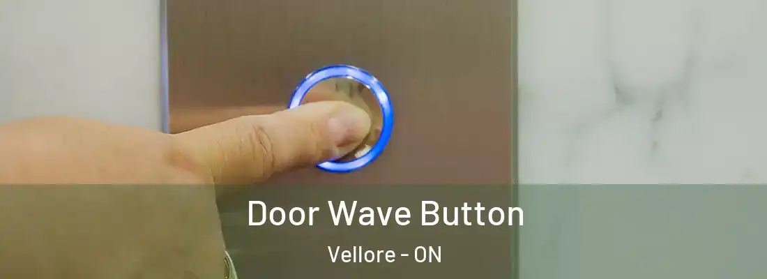  Door Wave Button Vellore - ON