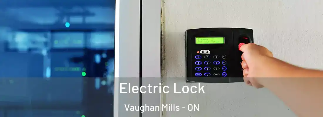  Electric Lock Vaughan Mills - ON