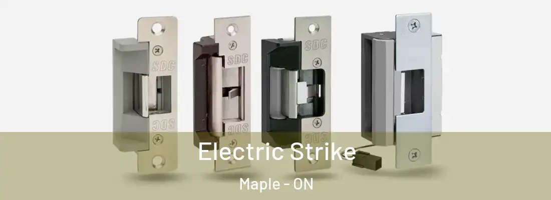  Electric Strike Maple - ON