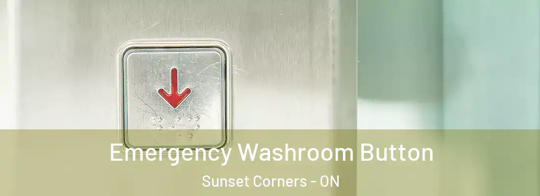  Emergency Washroom Button Sunset Corners - ON