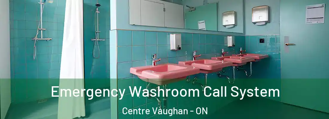  Emergency Washroom Call System Centre Vaughan - ON