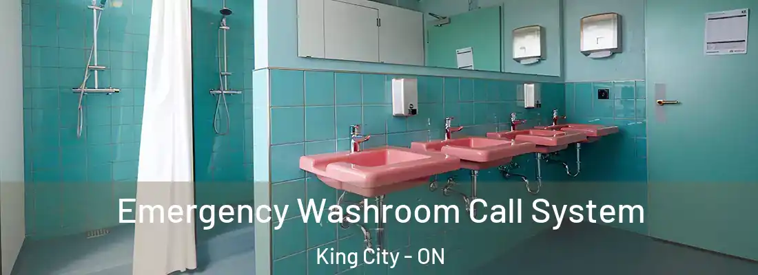  Emergency Washroom Call System King City - ON