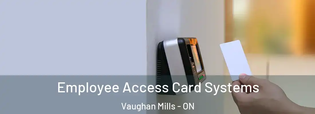  Employee Access Card Systems Vaughan Mills - ON