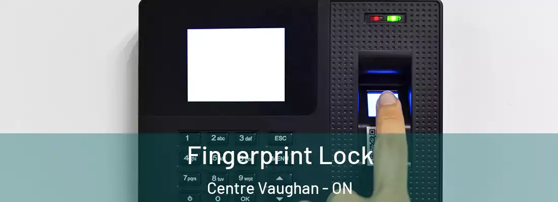  Fingerprint Lock Centre Vaughan - ON