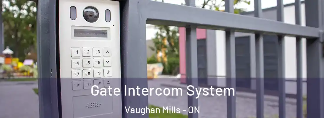  Gate Intercom System Vaughan Mills - ON