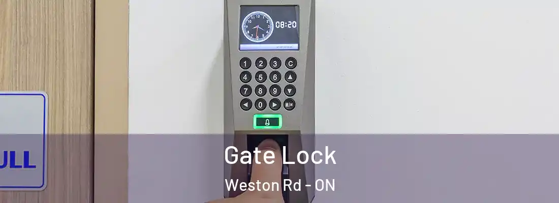  Gate Lock Weston Rd - ON