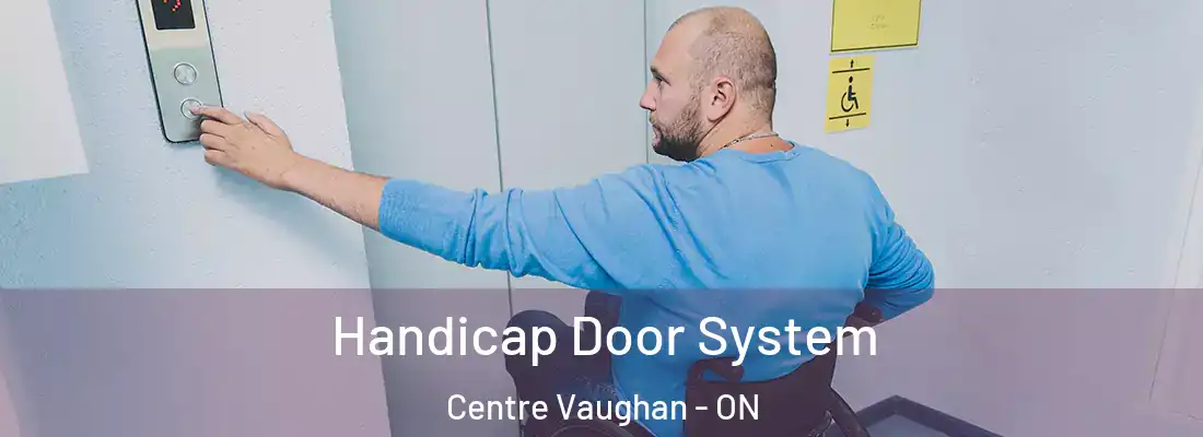  Handicap Door System Centre Vaughan - ON