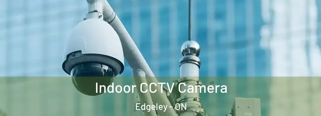  Indoor CCTV Camera Edgeley - ON