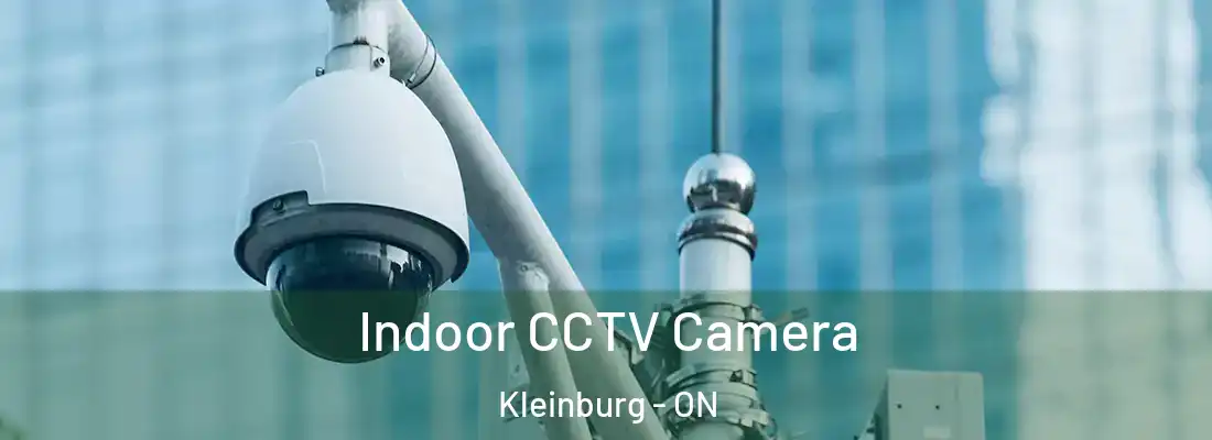  Indoor CCTV Camera Kleinburg - ON