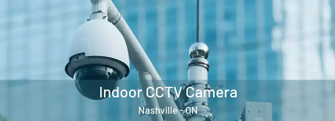  Indoor CCTV Camera Nashville - ON