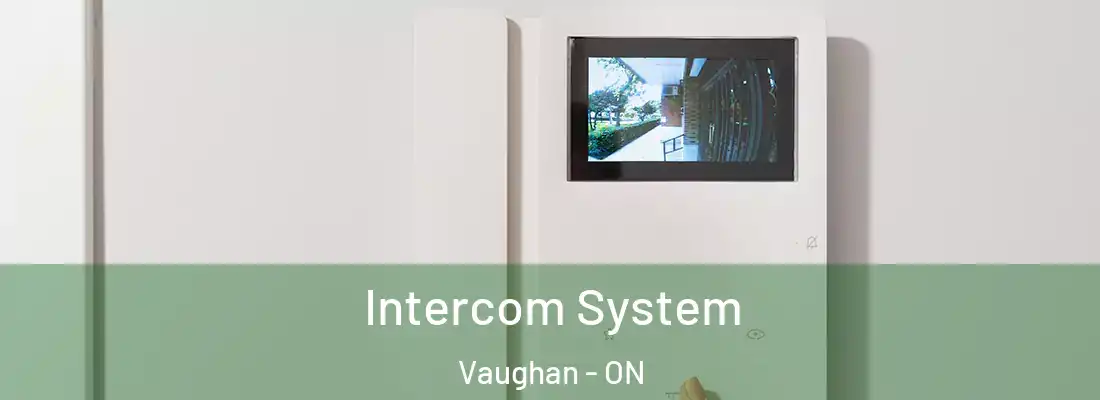  Intercom System Vaughan - ON
