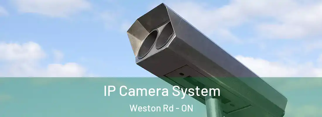  IP Camera System Weston Rd - ON