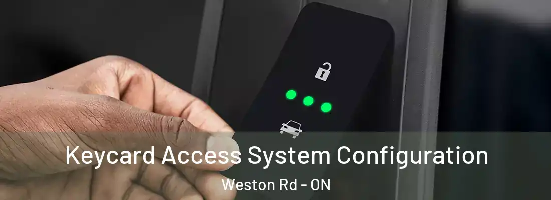  Keycard Access System Configuration Weston Rd - ON