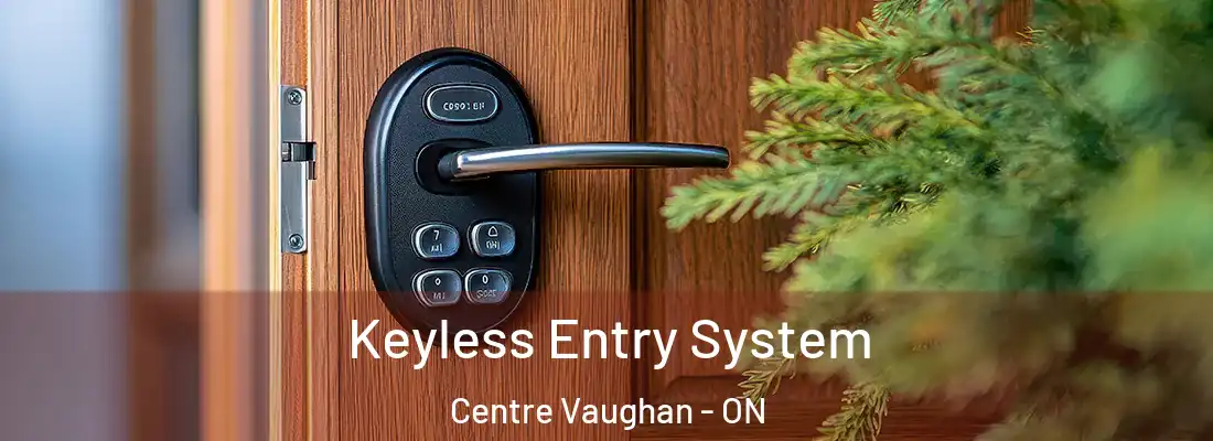  Keyless Entry System Centre Vaughan - ON