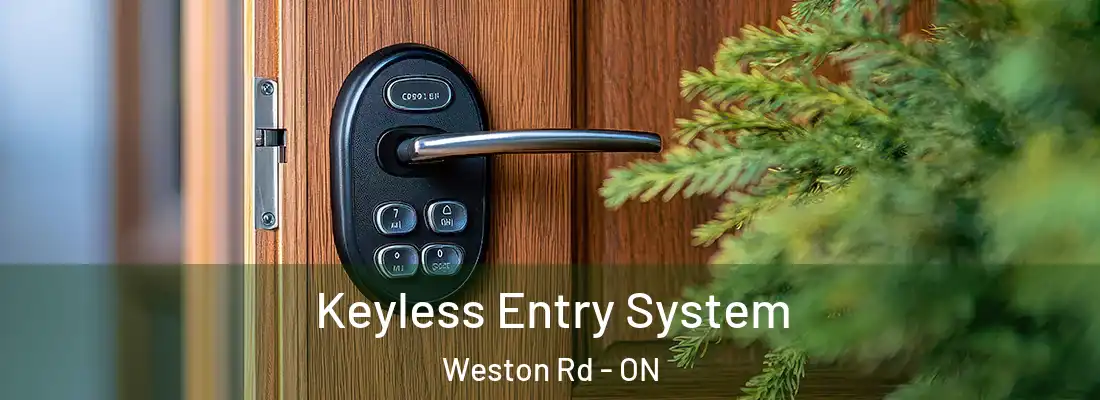  Keyless Entry System Weston Rd - ON
